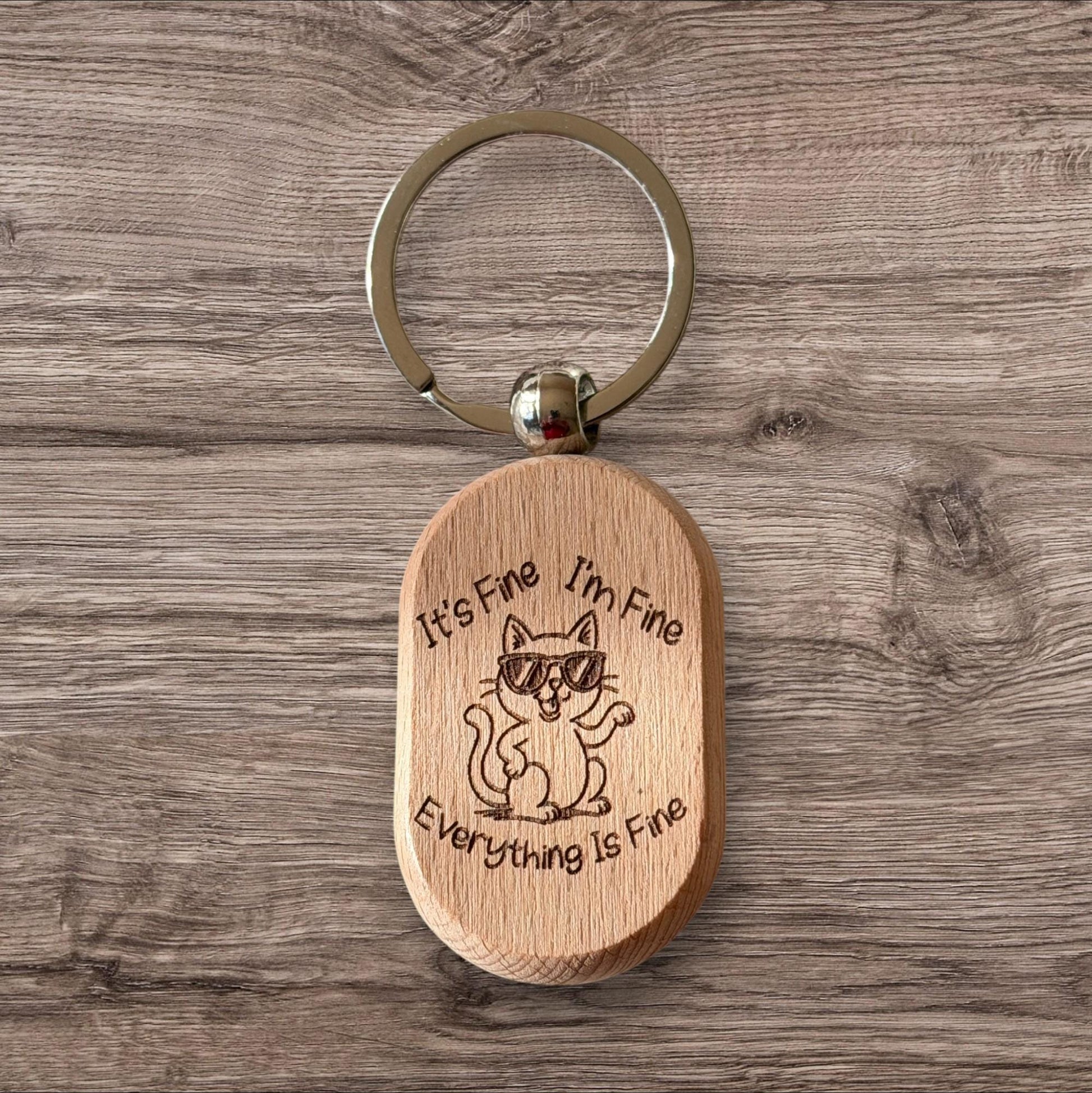 Funny “It’s Fine, I’m Fine, Everything Is Fine” Wooden Key Ring — Laser Engraved with Cute Cat